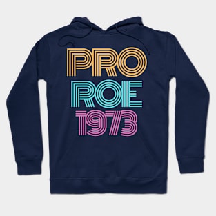 Pro Roe 1973 t-shirt Hoodie